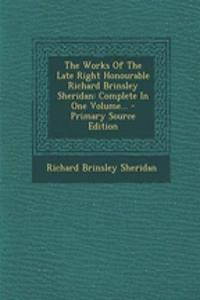 The Works of the Late Right Honourable Richard Brinsley Sheridan