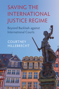 Saving the International Justice Regime