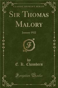 Sir Thomas Malory: January 1922 (Classic Reprint)