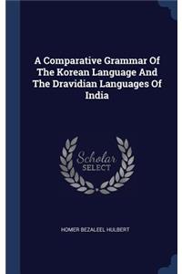 A Comparative Grammar Of The Korean Language And The Dravidian Languages Of India