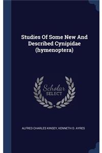 Studies Of Some New And Described Cynipidae (hymenoptera)