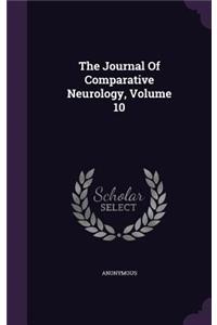 Journal Of Comparative Neurology, Volume 10