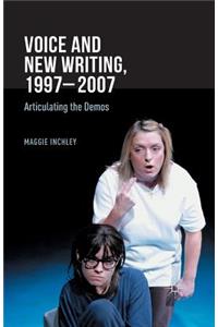 Voice and New Writing, 1997-2007