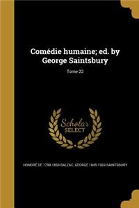 Comédie humaine; ed. by George Saintsbury; Tome 22