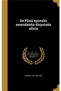 de Plinii Epistulis Emendandis Disputatio Altera