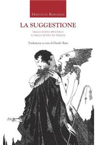 La suggestione nello stato ipnotico e nello stato di veglia