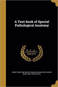 A Text-book of Special Pathological Anatomy