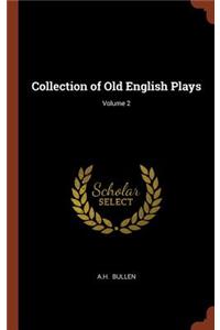 Collection of Old English Plays; Volume 2