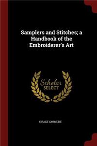 Samplers and Stitches; a Handbook of the Embroiderer's Art