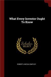 What Every Investor Ought to Know