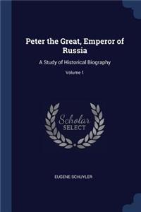 Peter the Great, Emperor of Russia