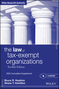 The Law of Tax-Exempt Organizations, 12th Edition,  2024 Cumulative Supplement