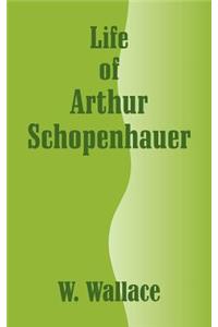 Life of Arthur Schopenhauer