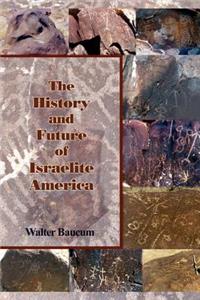 History and Future of Israelite America