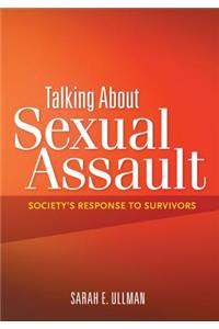 Talking About Sexual Assault: Society's Response to Survivors