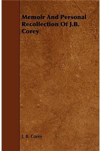 Memoir and Personal Recollection of J.B. Corey