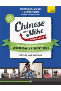 Learn Chinese with Mike Advanced Beginner to Intermediate Coursebook and Activity Book Pack Seasons 3, 4 & 5