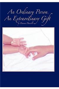 Ordinary Person, an Extraordinary Gift