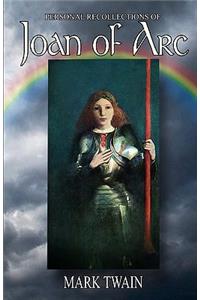 Personal Recollections of Joan of Arc
