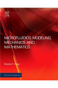 Microfluidics: Modeling, Mechanics and Mathematics (Micro & Nano Technologies)