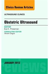 Obstetric Ultrasound, an Issue of Ultrasound Clinics