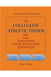 COLLEGIATE ATHLETIC FINDER For NAIA Institutions, East & Central East Conferences