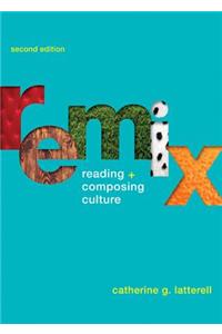 Remix: Reading and Composing Culture