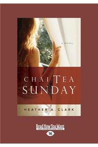 Chai Tea Sunday (Large Print 16pt)