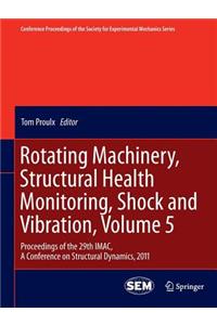 Rotating Machinery, Structural Health Monitoring, Shock and Vibration, Volume 5