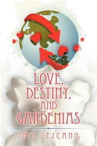 Love, Destiny, and Gardenias