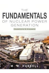 Fundamentals of Nuclear Power Generation