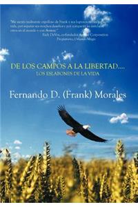 de Los Campos a la Libertad....Los Eslabones de La Vida