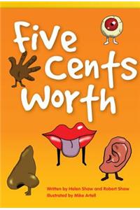 Five Cents Worth (Library Bound) (Fluent Plus)