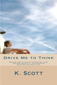 Drive Me To Think