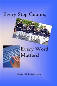 Every Step Counts, Every Word Matters!