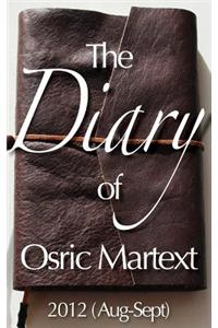 The Diary of Osric Martext 2012 (Aug-Sept)