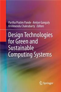 Design Technologies for Green and Sustainable Computing Systems