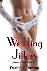 Wedding Jitters (Jessica's Seduction #5)