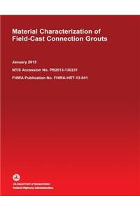 Material Characterization of Field-Cast Connection Grouts