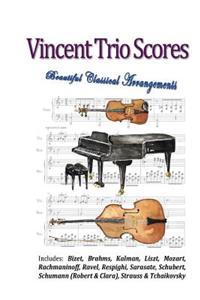 Vincent Trio Scores 2015: Classical Arrangements for a Bass-Piano-Violin Trio