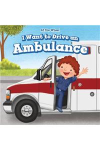 I Want to Drive an Ambulance