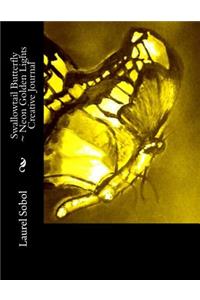 Swallowtail Butterfly Neon Golden Lights Creative Journal