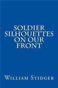 Soldier Silhouettes on Our Front