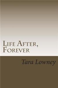 Life After, Forever