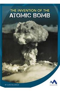 The Invention of the Atomic Bomb