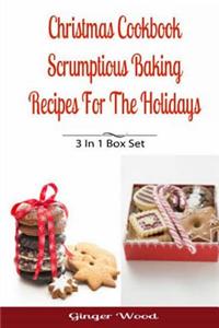 Christmas Cookbook: Scrumptious Baking Recipes for the Holidays