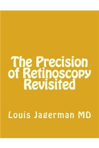 Precision of Retinoscopy Revisited