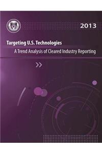 Targeting U.S. Technologies A Trend Analysis of Cleared Industry Reporting