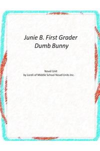 Junie B. First Grader Dumb Bunny