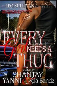 Every Girl Needs A Thug